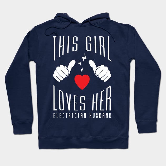 This Girl Loves Her Electrician Husband Hoodie by Tesszero